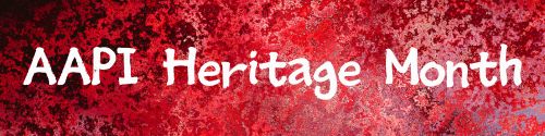 red button with white text that reads Works by AAPI Heritage Month