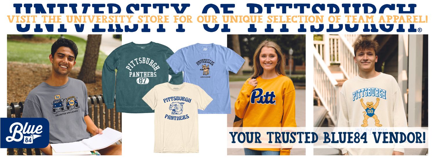 banner with students wearing Pitt Panther and University of Pittsburgh shirts, blue and yellow text reads Visit the University Store for our unique selection of team apparel! Your trusted Blue84 vendor