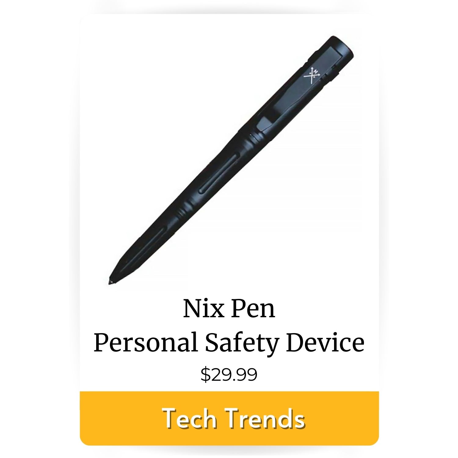 tech trends featured product Nix Pen Personal Safety Device 29.99 dollars